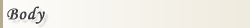 Body