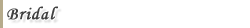 Bridal